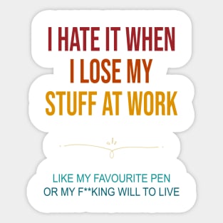 I Hate It When I Lose My Stuff At Work Retro Sticker